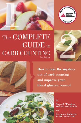 Complete Guide to Carb Counting: How to Take the Mystery Out of Carb Counting and Improve Your Blood Glucose Control