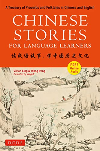 Chinese Stories for Language Learners: A Treasury of Proverbs and Folktales in Bilingual Chinese and English (Online Audio Recordings Included)
