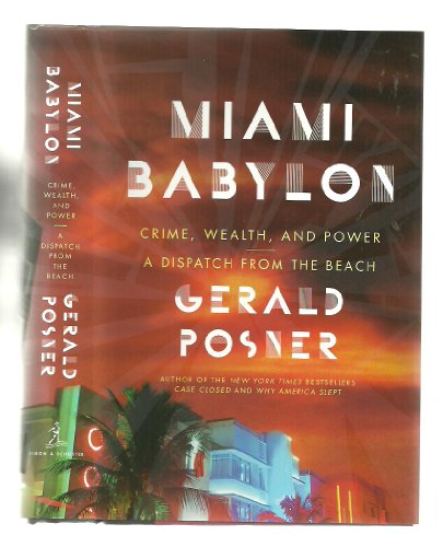 Miami Babylon: Crime, Wealth, and Power--A Dispatch from the Beach