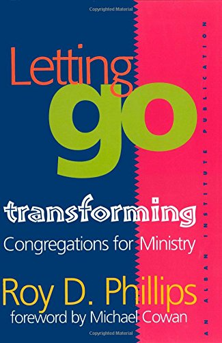 Letting Go: Transforming Congregations for Ministry