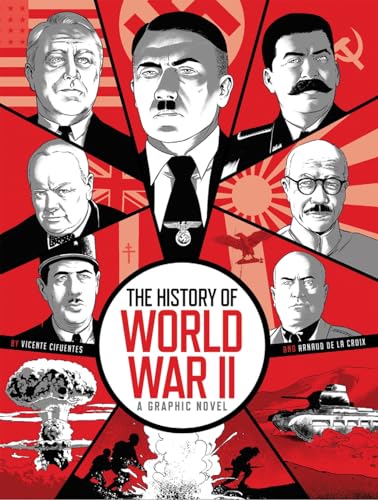 The History of World War II: A Graphic Novel Retelling of the 20th Century’s Defining War