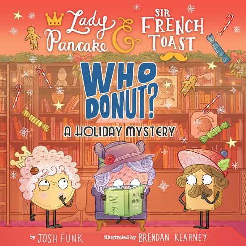 Whodonut?: A Holiday Mystery (Lady Pancake & Sir French Toast, 7)