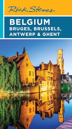 Rick Steves Belgium: Bruges, Brussels, Antwerp & Ghent (Rick Steves Travel Guide)