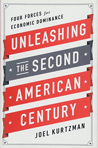 Unleashing the Second American Century: Four Forces for Economic Dominance