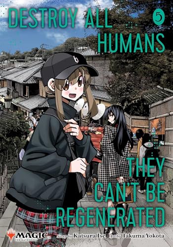 Destroy All Humans. They Can't Be Regenerated. A Magic: The Gathering Manga, Vol. 5