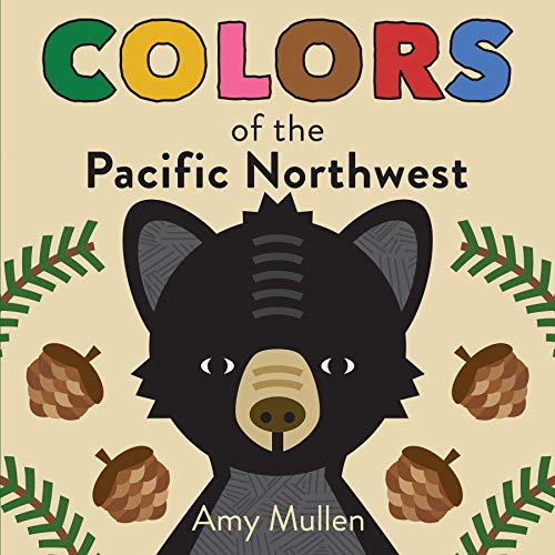 Colors of the Pacific Northwest (Naturally Local)