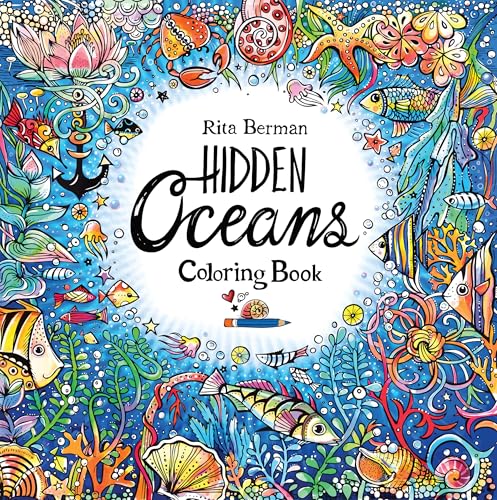 Hidden Oceans Coloring Book: Color and Breathe (A Rita Berman Hidden Wonders Book)