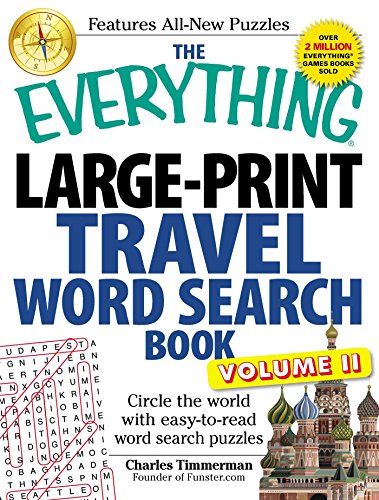 The Everything Large-Print Travel Word Search Book, Volume II: Circle the world with easy-to-read word search puzzles (Everything® Series)