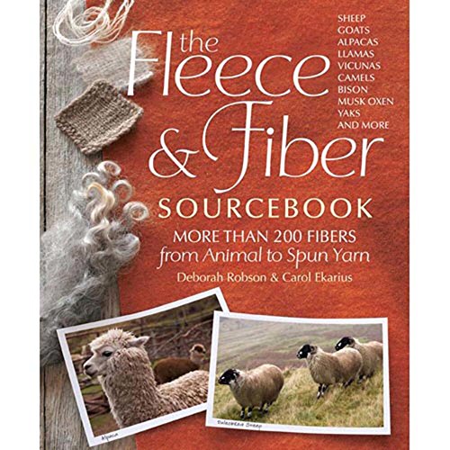 The Fleece & Fiber Sourcebook: More Than 200 Fibers, from Animal to Spun Yarn