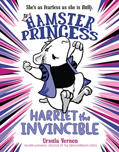 Hamster Princess: Harriet the Invincible