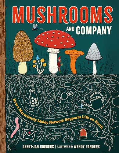 Mushrooms and Company: How a Marvelously Moldy Network Supports Life on Earth