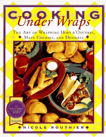 Cooking under Wraps: The Art Of Wrapping Hors D'oeuvres,...