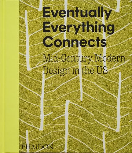 Eventually Everything Connects: Mid-Century Modern Design in the US