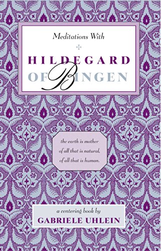 Meditations with Hildegard of Bingen