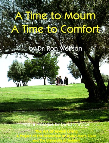 Time to Mourn, a Time to Comfort: A Guide to Jewish Bereavement and Comfort (Art of Jewish Living)