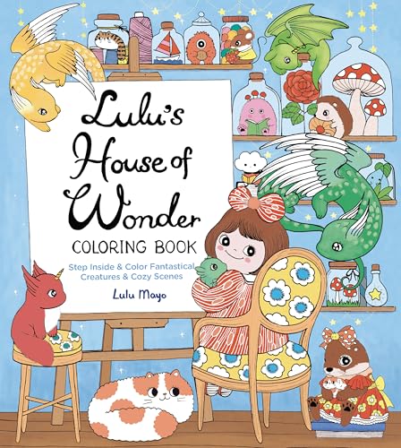 Lulu's House of Wonder Coloring Book: Step Inside & Color Fantastical Creatures & Cozy Scenes