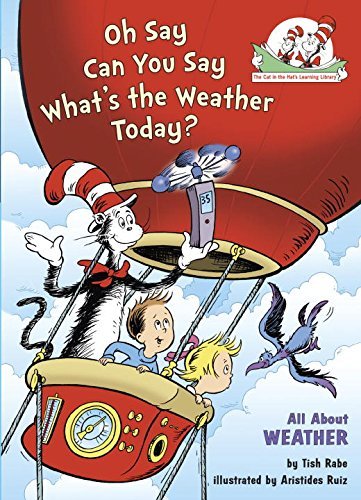 Oh Say Can You Say What's the Weather Today?: All About Weather (Cat in the Hat's Learning Library)