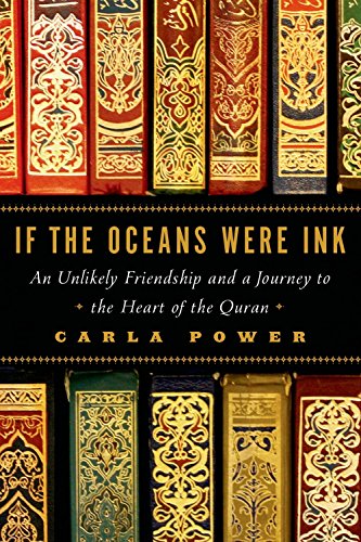 If the Oceans Were Ink: An Unlikely Friendship and a Journey to the Heart of the Quran