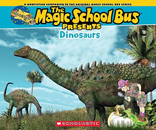 Magic School Bus Presents: Dinosaurs: A Nonfiction Companion to the Original Magic School Bus Series