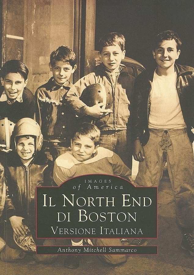 IL North End di Boston (Versione Italiana) (MA) (Images of America) (English, Italian, English and Italian Edition)
