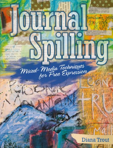 Journal Spilling: Mixed-Media Techniques for Free Expression