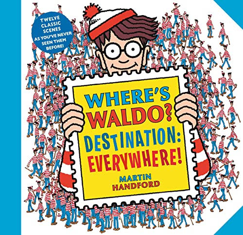 Where’s Waldo? Destination: Everywhere!: 12 classic scenes as you’ve never seen them before!