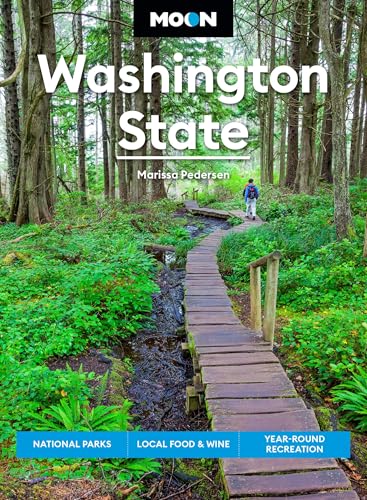 Moon Washington State: National Parks, Local Food & Wine, Year-Round Recreation (Moon U.S. Travel Guide)
