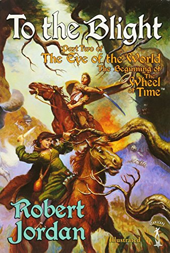 To the Blight (The Eye of the World, Book 2)