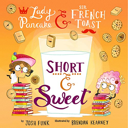 Short & Sweet (Volume 4) (Lady Pancake & Sir French Toast)
