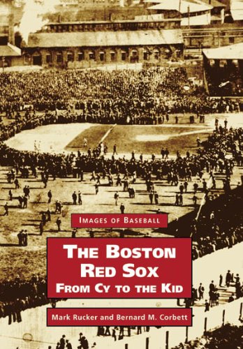 Boston Red Sox, The, From Cy to the Kid (MA) (Images of Baseball)