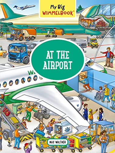 My Big Wimmelbook―At the Airport: A Look-and-Find Book (Kids Tell the Story) (My Big Wimmelbooks)