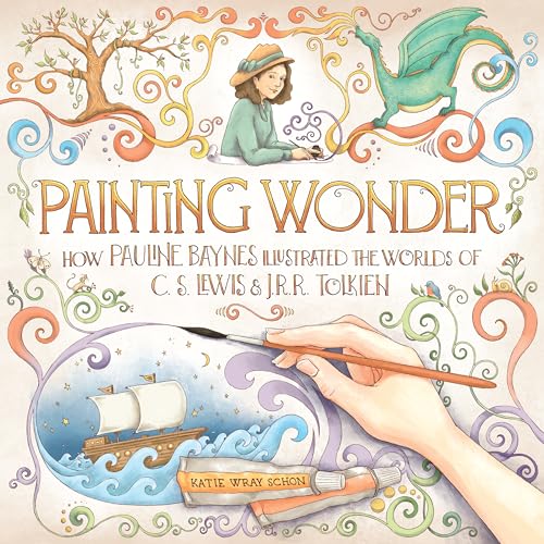 Painting Wonder: How Pauline Baynes Illustrated the Worlds of C. S. Lewis and J.R.R. Tolkien