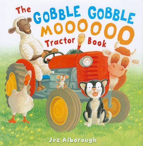 The Gobble Gobble Moooooo Tractor Book: Tractor Book