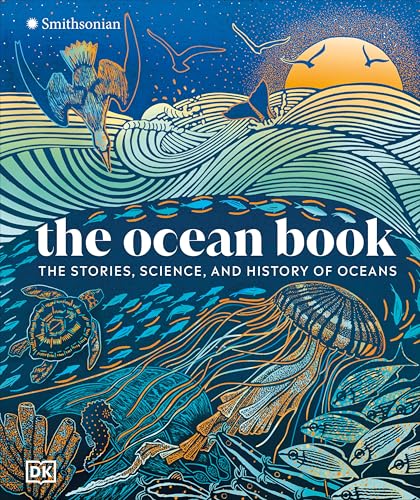 The Ocean Book: The Stories, Science, and History of Oceans (DK Nature Books)