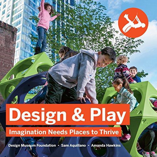 Design & Play: Imagination Needs Places to Thrive