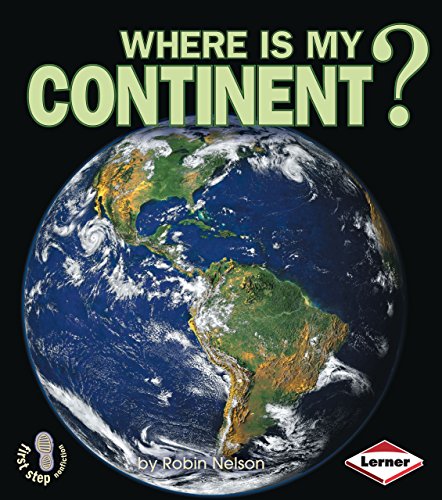 Where Is My Continent? (First Step Nonfiction ― Where Am I?)