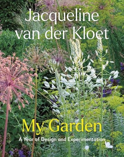 My Garden: A Year of Design and Experimentation