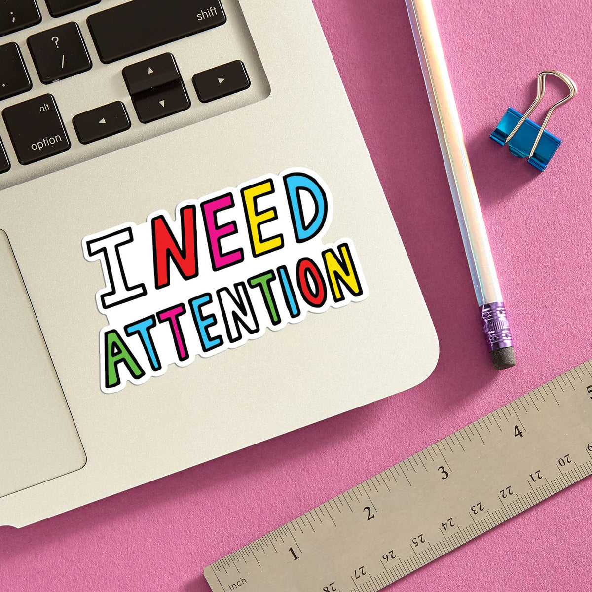 I Need Attention Die Cut Sticker