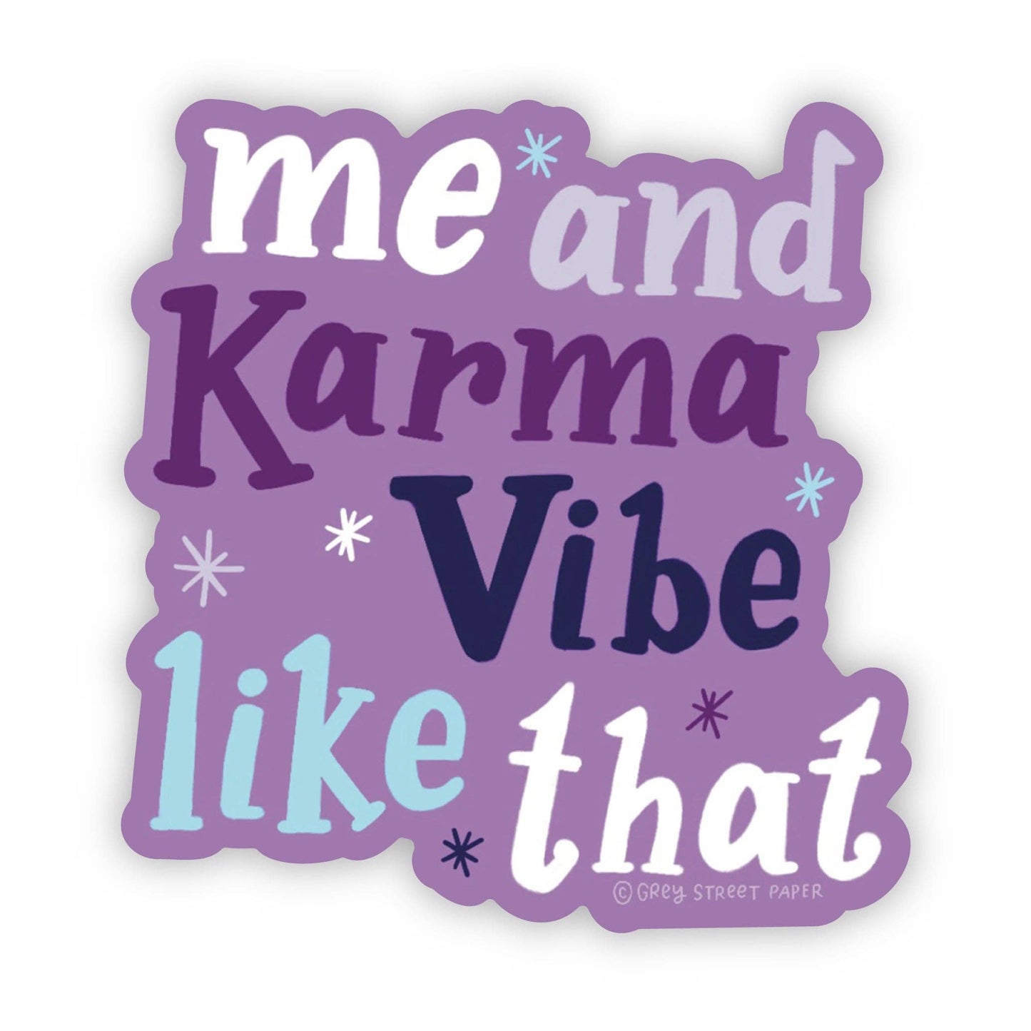 Grey Street Paper: Me and Karma Vibe TS Sticker
