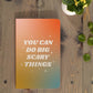 Denik: You Can Do Big Scary Things Classic Layflat Notebook