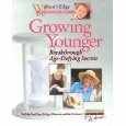 Growing Younger: Breakthrough Age-Defying Secrets