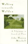Walking Towards Walden: A Pilgrimage in Search of Place