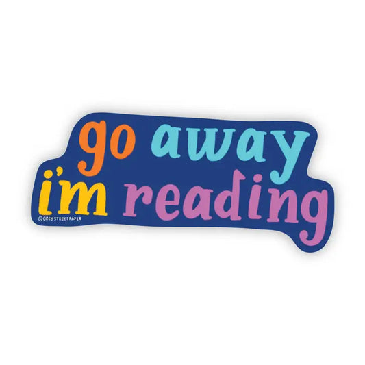 Grey Street Paper: Go Away I'm Reading Sticker