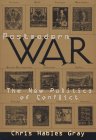 Postmodern War: The New Politics of Conflict
