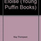Eloise: A Book For Precocious Grown-Ups (Young Puffin Books)
