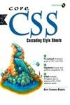 Core CSS Cascading Style Sheets (With CD-ROM)