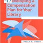 Developing a Compensation Plan for Your Library