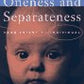 Oneness and Separateness: From Infant to Individual