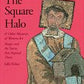 The Square Halo and Other Mysteries of Western Art: Images and the Stories That Inspired Them