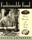 Fashionable Food: Seven Decades of Food Fads